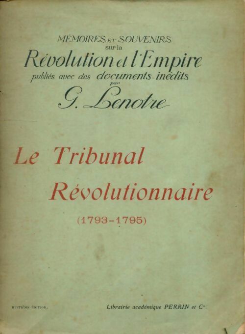 Livrenpoche : Le tribunal révolutionnaire 1793-1795 - G. Lenotre - Livre