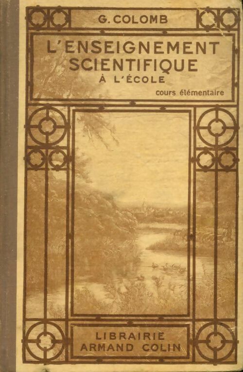 Livrenpoche : L'enseignement scientifique a l'école : Cours élémentaire - G Colomb - Livre