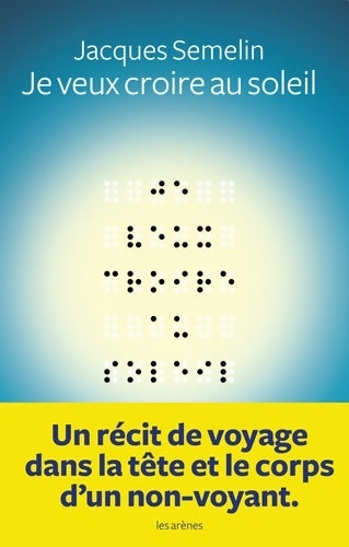 Livrenpoche : Je veux croire au soleil - Jacques Semelin - Livre