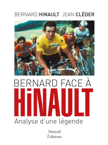 Livrenpoche : Bernard face a hinault analyse d une légende - Bernard Hinault - Livre