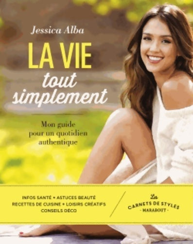 Livrenpoche : La vie tout simplement - Jessica Alba - Livre