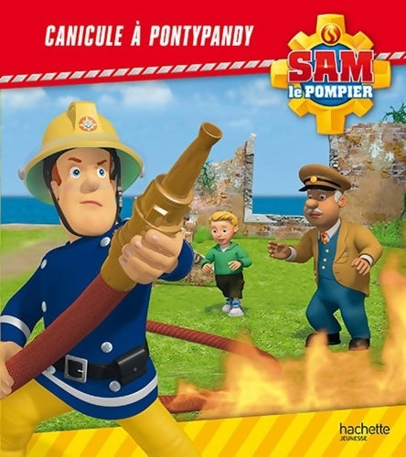 Livrenpoche : Sam le pompier canicule à pontypandy - Hachette Jeunesse - Livre