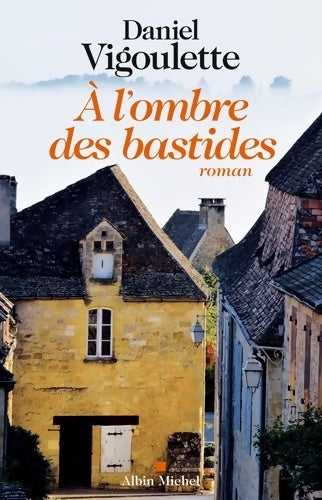 Livrenpoche : A l'ombre des bastides - Daniel Vigoulette - Livre
