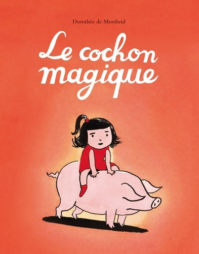 Livrenpoche : Cochon magique (le) - Dorothée De Monfreid - Livre