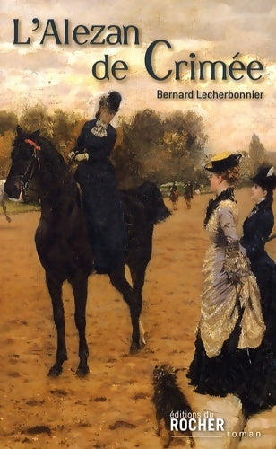 L'alezan de crimée - Bernard Lecherbonnier - Livre