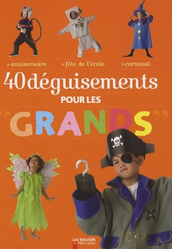 Livrenpoche : Quarante deguisements pour les grands - Charpiot Desbenoit Stéphanie - Livre