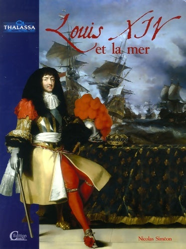Livrenpoche : Louis XIV et la mer - Nicolas Siméon - Livre