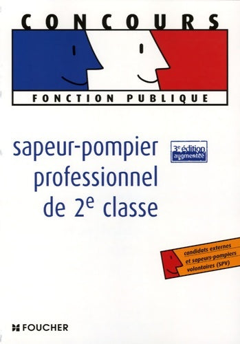 Livrenpoche : Sapeur-pompier professionnel de 2e classe : 3e édition augmentée - Odile Girault - Livre