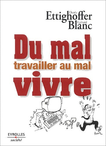 Livrenpoche : Du mal travailler au mal vivre - Denis Ettighofer - Livre