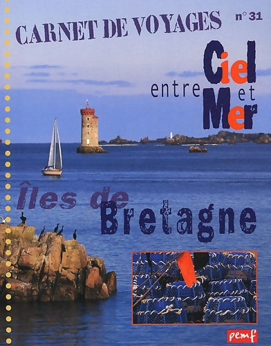 Livrenpoche : Carnet de voyages numéro 31 : Entre ciel et mer : Îles de Bretagne - Collectif - Livre