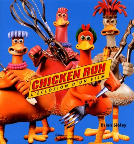 Livrenpoche : Chicken run : L'éclosion d'un film - Brian Sibley - Livre