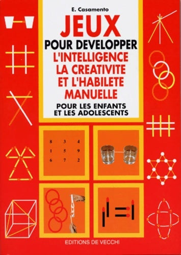Livrenpoche : Jeux pour développer l'intelligence la créativité et l'habileté manuelle pour les enfants et les adolescents - E. Casamento - Livre