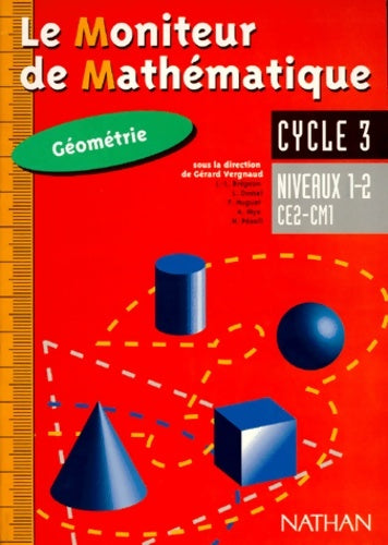 Livrenpoche : Le moniteur de mathématiques ce2/cm1 : Géométrie niveaux 1 et 2 cycle 3 - Vergnaud - Livre