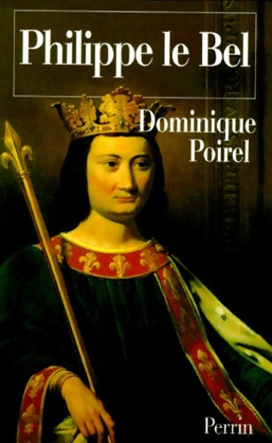 Livrenpoche : Philippe le bel - Dominique Poirel - Livre
