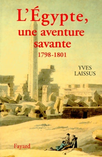 Livrenpoche : l'Egypte une aventure savante : Avec Bonaparte kléber menou (1798-1801) - Yves Laissus - Livre