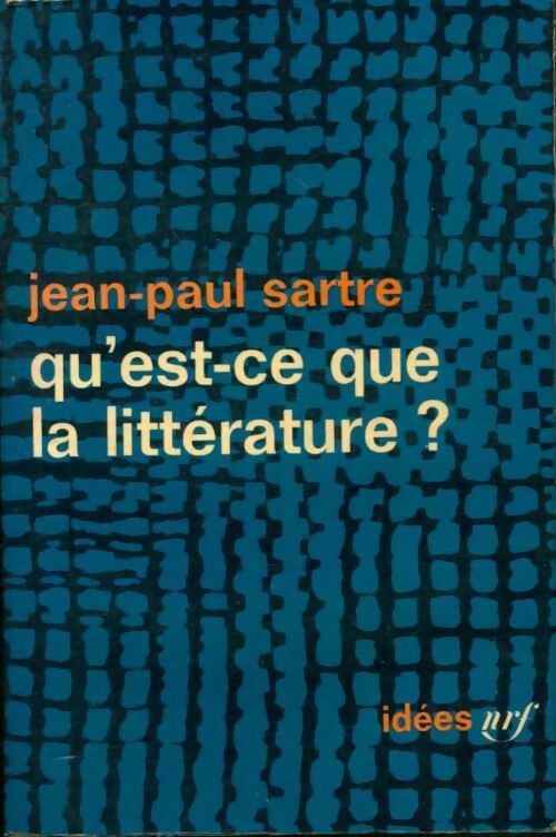 Qu'est-ce que la littérature ? - Jean-Paul Sartre - Livre