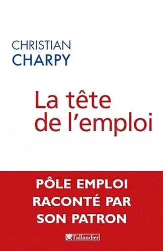 Livrenpoche : La tête de l'emploi - Christian Charpy - Livre