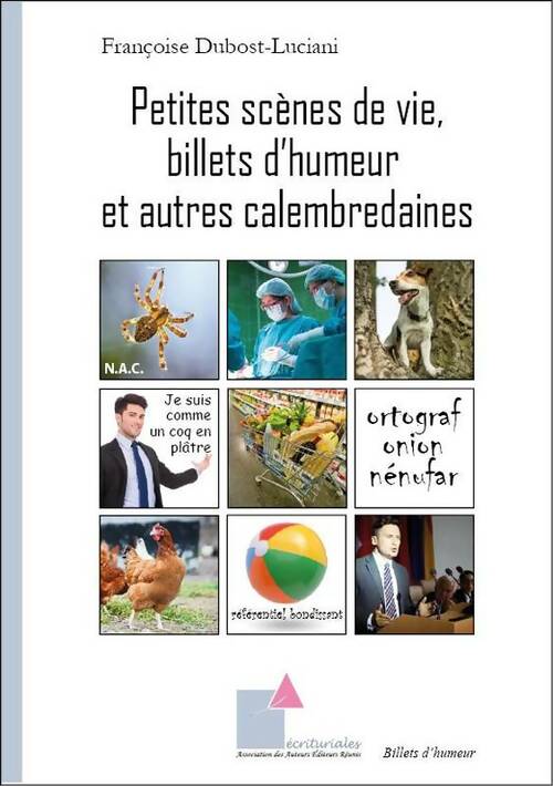 Livrenpoche : Petites scènes de vie billets d'humeur et autres calembredaines - Françoise Dubost-Luciani - Livre