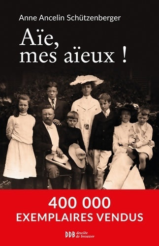 Livrenpoche : Aïe, mes aïeux ! - Anne Ancelin-Schützenberger - Livre