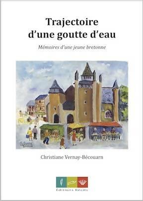 Livrenpoche : Trajectoire d'une goutte d'eau. Mémoires d'une jeune bretonne - Christiane Vernay - Livre