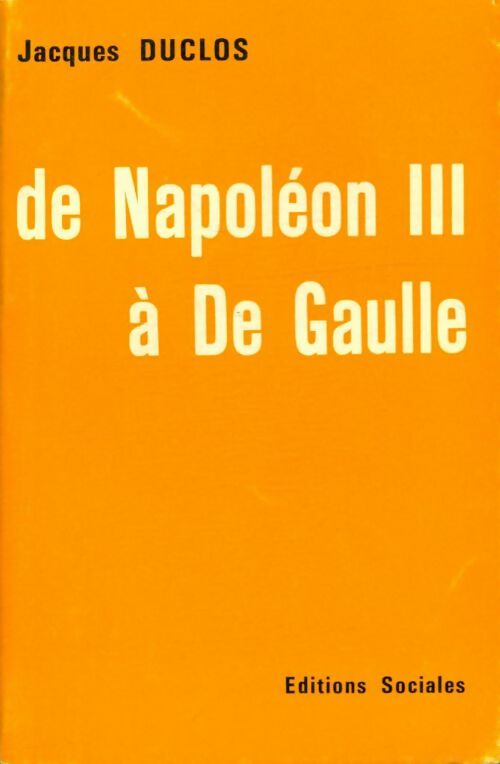 Livrenpoche : De Napoléon III à De Gaulle - Jacques Duclos - Livre
