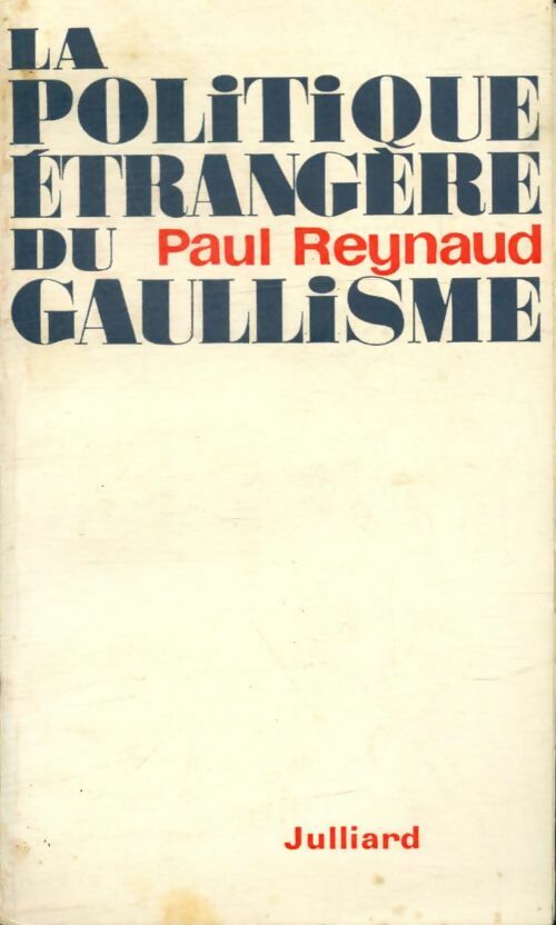 Livrenpoche : La politique étrangère du gaullisme - Paul Reynaud - Livre