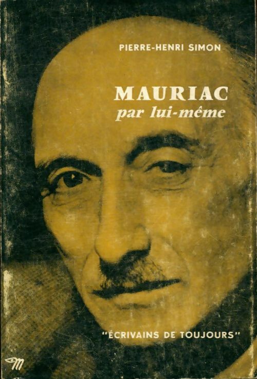 Livrenpoche : Mauriac par lui-même - Pierre-Henri Simon - Livre
