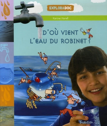 D'ou vient l'eau du robinet ? - Karine Harel - Livre