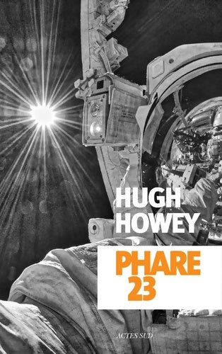 Phare 23 - Hugh Howey - Livre
