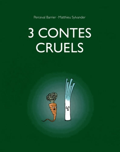 Livrenpoche : 3 contes cruels - Sylvander Matthieu Barrier Perceval - Livre