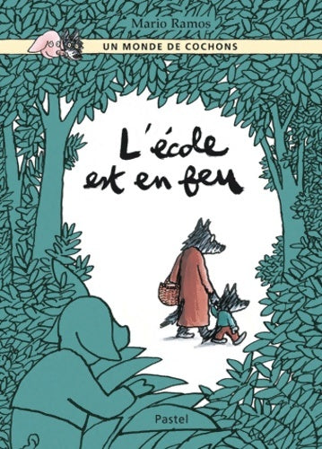 Livrenpoche : L'école est en feu n°2 : Un monde de cochons - Mario Ramos - Livre