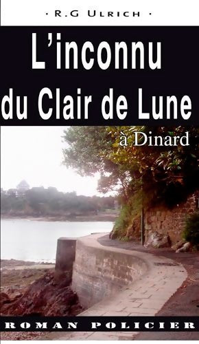 L'inconnu au clair de lune - Roger-Guy Ulrich - Livre