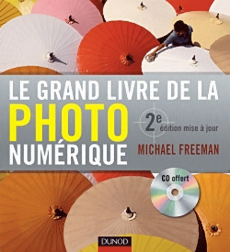 Livrenpoche : Le grand livre de la photo numérique (livre + cédérom) - Michael Freeman - Livre