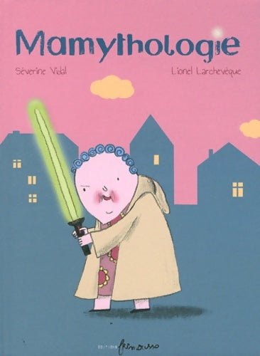 Livrenpoche : Mamythologie - Séverine Vidal - Livre