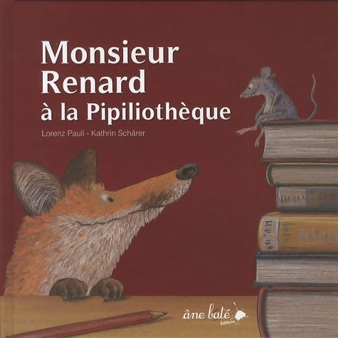 Monsieur renard à la pipiliothèque - Lorenz Pauli - Livre