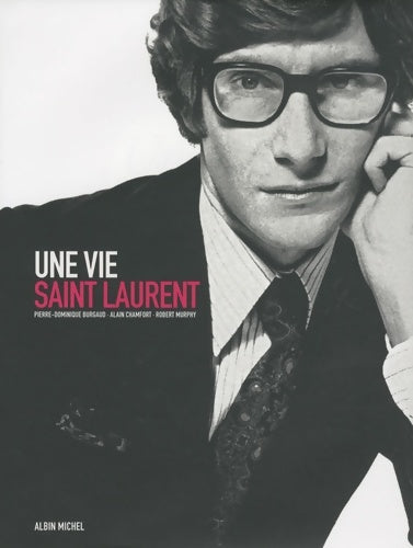 Livrenpoche : Une vie saint Laurent - Pierre-dominique Burgaud - Livre