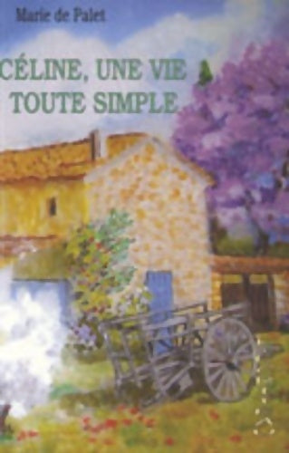 Livrenpoche : Céline une vie toute simple - Marie De Palet - Livre