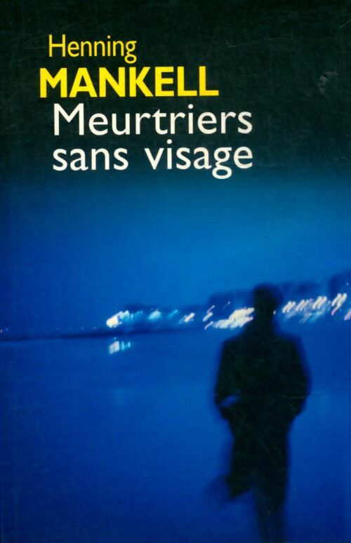 Livrenpoche : Meurtriers sans visage - Henning Mankell - Livre