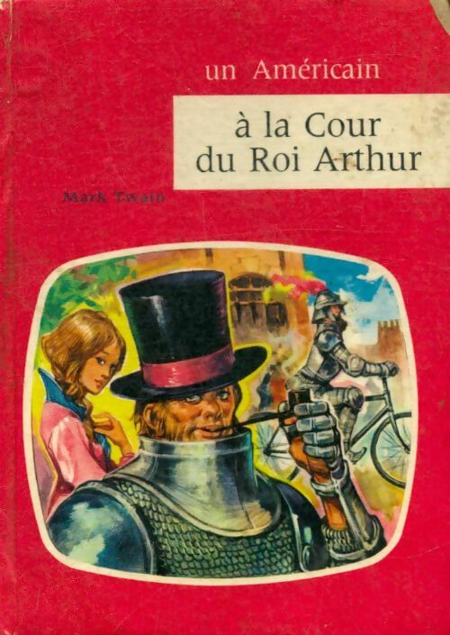 Livrenpoche : Un américain à la cour du roi Arthur - Mark Twain - Livre