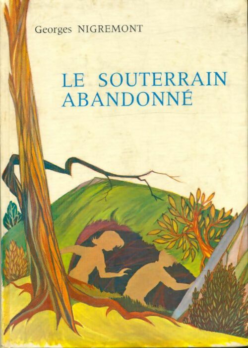 Livrenpoche : Le souterrain abandonné - Georges Nigremont - Livre