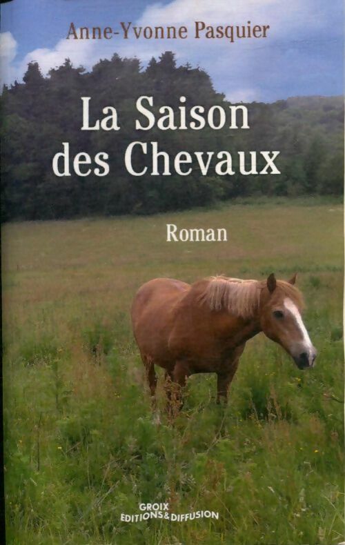 Livrenpoche : La saison des chevaux - Anne-Yvonne Pasquier - Livre
