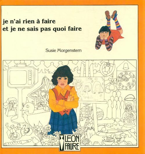 Livrenpoche : Je n'ai rien à faire et je ne sais pas quoi faire - Susie Morgenstern - Livre
