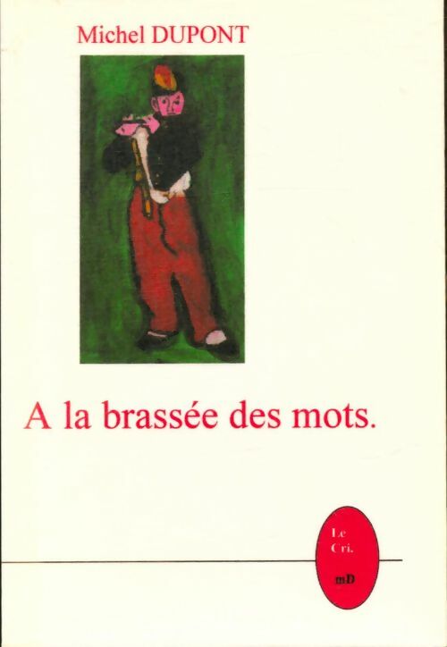 Livrenpoche : A la brassée des mots - Michel Dupont - Livre
