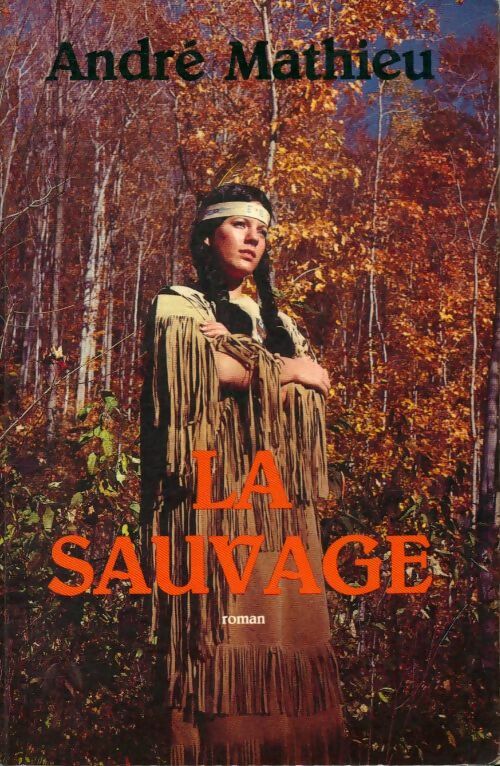 Livrenpoche : La sauvage - André Mathieu - Livre