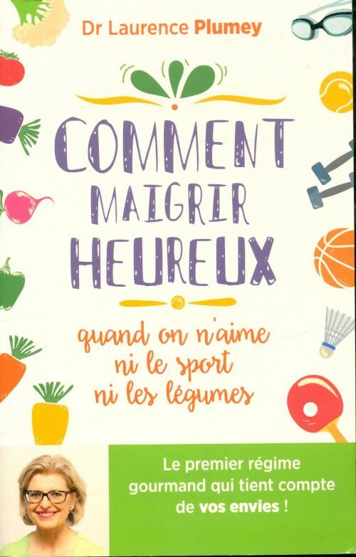 Livrenpoche : Comment maigrir heureux - Laurence Plumey - Livre