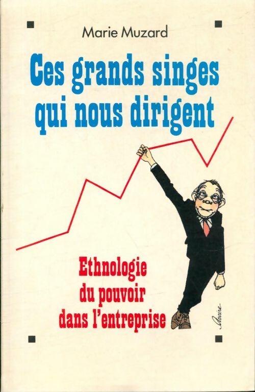 Livrenpoche : Ces grands singes qui nous dirigent - Marie Muzard - Livre