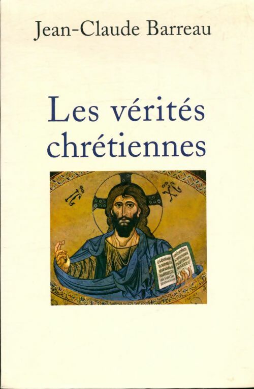 Livrenpoche : Les vérités chrétiennes - J. -c Barreau - Livre