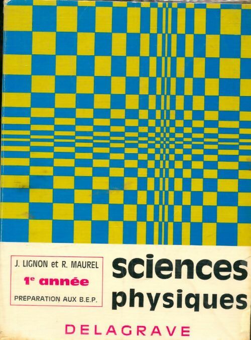 Sciences physique BEP1 - Jean Lignon -  Delagrave GF - Livre