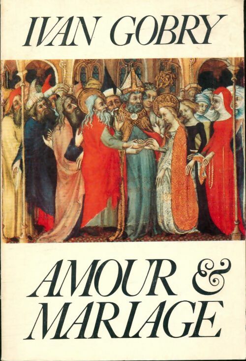 Livrenpoche : Amour & mariage - Ivan Gobry - Livre