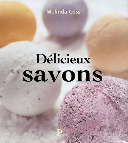 Livrenpoche : Délicieux savons - Melinda Coss - Livre